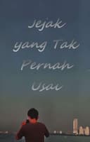 Jejak Yang Tak Pernah Usai